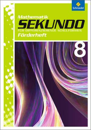 Sekundo 8. Förderheft. Mathematik für differenzierende Schulformen Ausgabe 2009