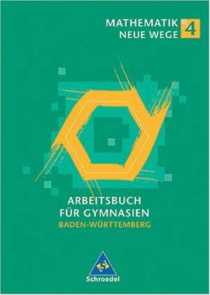 Mathematik Neue Wege 4. Arbeitsbuch. Baden-Württemberg