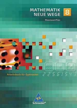 Mathematik Neue Wege 8. Arbeitsbuch. Gymnasium. Rheinland-Pfalz