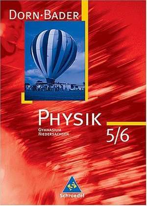 Dorn-Bader Physik. 5./6. Schuljahr. Neubearbeitung. Schülerbuch. Sekundarbereich 1. Niedersachsen