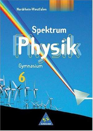 Spektrum Physik 6. Schülerband. Gymnasium Nordrhein-Westfalen. Ausgabe 2000 de Thomas Appel