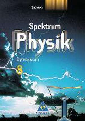 Spektrum Physik. Schülerband 8. Gymnasium. Sachsen