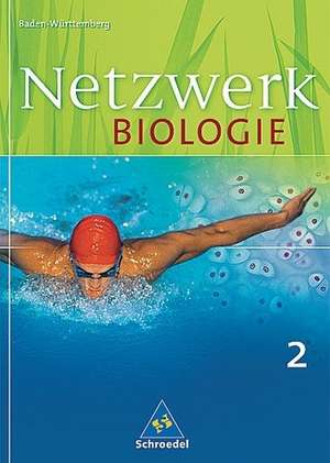 Netzwerk Biologie 2. Schülerbuch. 7./8. Schuljahr. Baden-Württemberg de Wolfgang Jungbauer