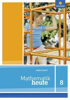 Mathe heute 8. Arbeitsheft. Nordrhein-Westfalen