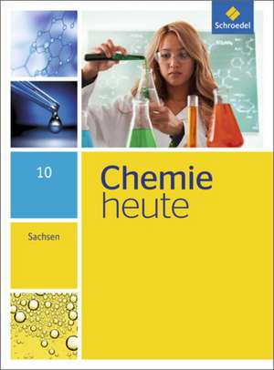 Chemie heute 10. Schulbuch. Sekundarstufe 1. Sachsen