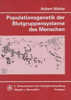 Populationsgenetik der Blutgruppensysteme des Menschen de Hubert Walter