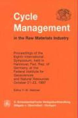 Cycle Management in the Raw Materials Industry de F.-W. Wellmer