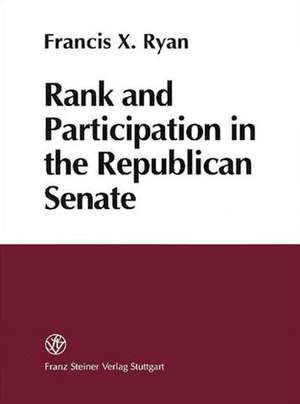 Rank and Participation in the Republican Senate de Francis X. Ryan