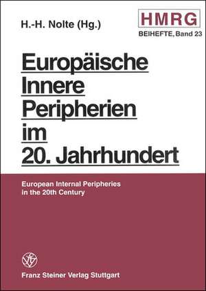 Europäische Innere Peripherien im 20. Jahrhundert de Hans-Heinrich Nolte