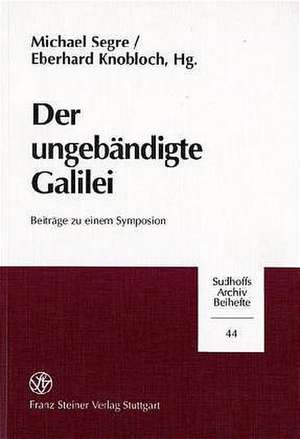 Der ungebändigte Galilei de Michael Segre