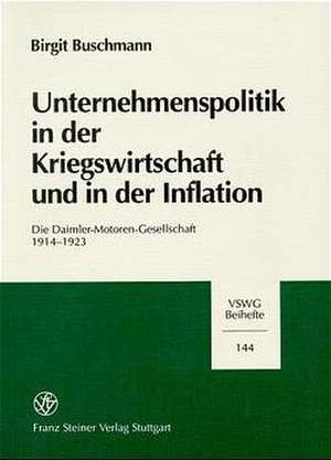 Unternehmenspolitik in der Kriegswirtschaft und in der Inflation de Birgit Buschmann