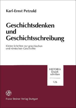 Geschichtsdenken und Geschichtsschreibung de Karl-Ernst Petzold