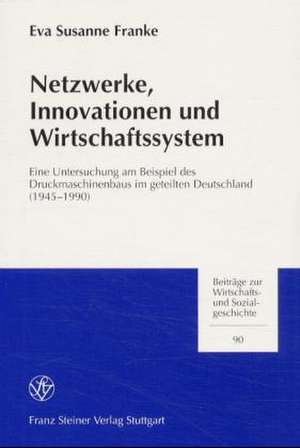 Netzwerke, Innovationen und Wirtschaftssystem de Eva Susanne Franke