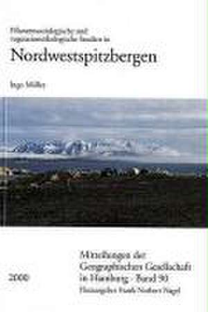 Pflanzensoziologische und vegetationsökologische Studien in Nordwestspitzbergen de Ingo Möller