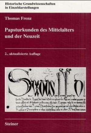 Papsturkunden des Mittelalters und der Neuzeit de Thomas Frenz