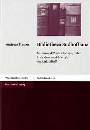 Bibliotheca Sudhoffiana de Andreas Frewer