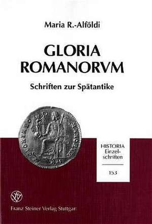 Gloria Romanorvm de Maria R. -Alföldi