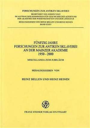 Fünfzig Jahre Forschungen zur antiken Sklaverei an der Mainzer Akademie 1950-2000 de Heinz Bellen