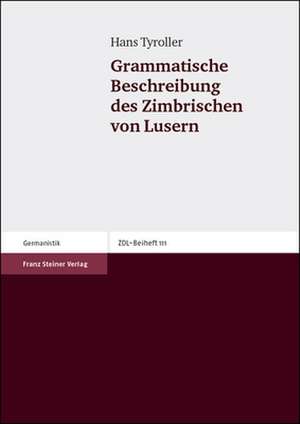 Grammatische Beschreibung des Zimbrischen von Lusern de Hans Tyroller