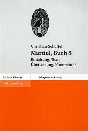 Martial, Buch 8 de Christian Schöffel