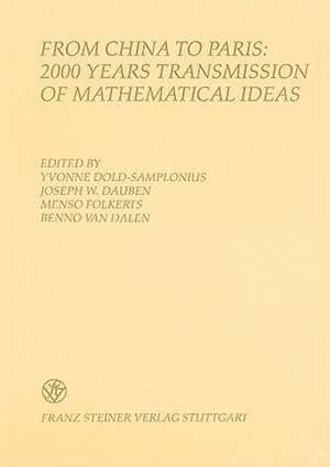 From China to Paris: 2000 Years Transmission of Mathematical Ideas de Yvonne Dold-Samplonius