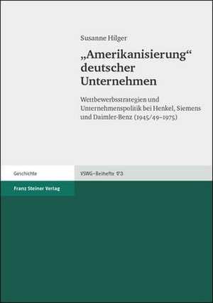 "Amerikanisierung" deutscher Unternehmen de Susanne Hilger