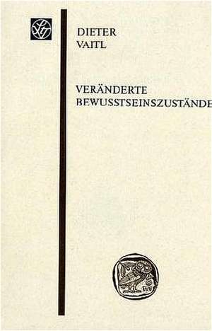 Veränderte Bewusstseinszustände de Dieter Vaitl