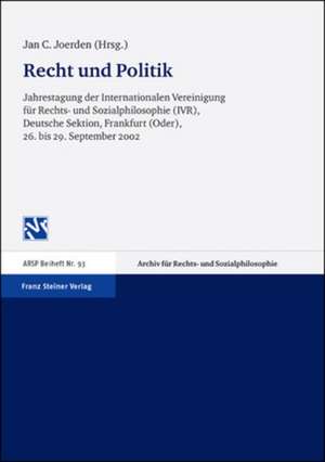 Recht und Politik de Jan C. Joerden