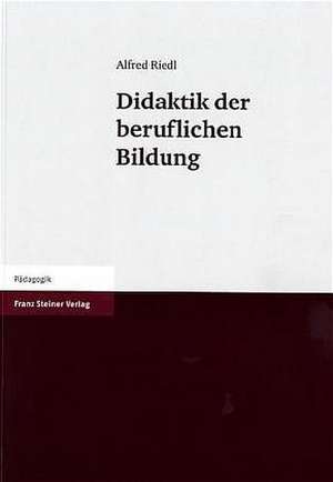 Didaktik der beruflichen Bildung de Alfred Riedl