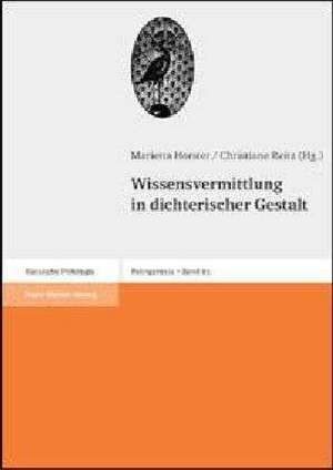 Wissensvermittlung in dichterischer Gestalt de Marietta Horster