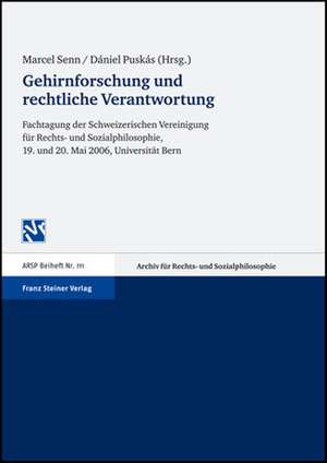 Gehirnforschung und rechtliche Verantwortung de Marcel Senn