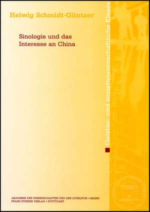 Sinologie und das Interesse an China de Helwig Schmidt-Glintzer