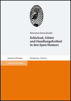 Schicksal, Gotter Und Handlungsfreiheit in Den Epen Homers: Praehistorische Bronzefunde IV, 16 de Efstratios Sarischoulis