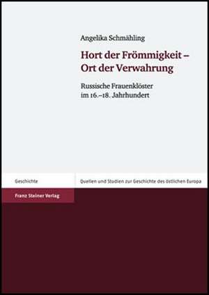 Hort der Frömmigkeit - Ort der Verwahrung de Angelika Schmähling