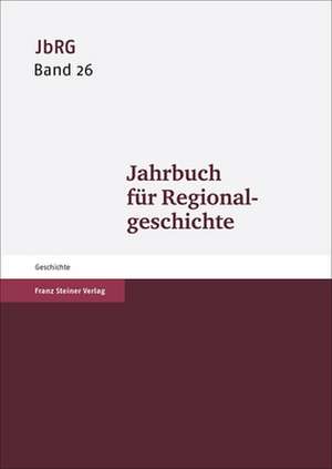 Jahrbuch für Regionalgeschichte. Band 26 (2008) de Rainer S. Elkar