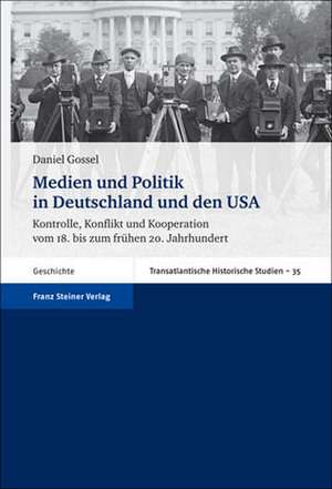 Medien und Politik in Deutschland und den USA de Daniel Gossel