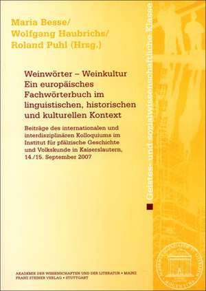 Weinwörter - Weinkultur. Ein europäisches Fachwörterbuch im linguistischen, historischen und kulturellen Kontext de Maria Besse