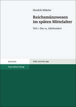 Reichsmünzwesen im späten Mittelalter 1 de Hendrik Mäkeler