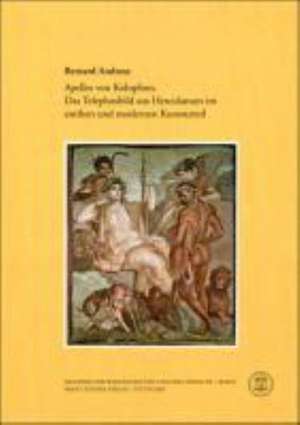 Apelles Von Kolophon. Das Telephosbild Aus Herculanum Im Antiken Und Modernen Kunsturteil: Premodern Negotiations Between Medicine and Philosophy de Bernard Andreae