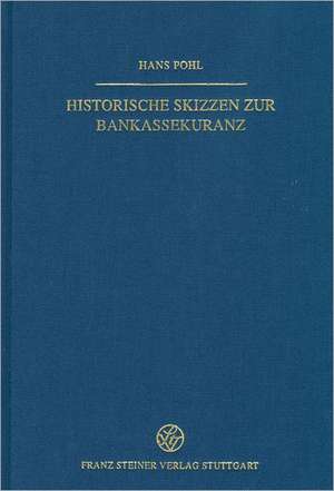 Historische Skizzen zur Bankassekuranz de Hans Pohl