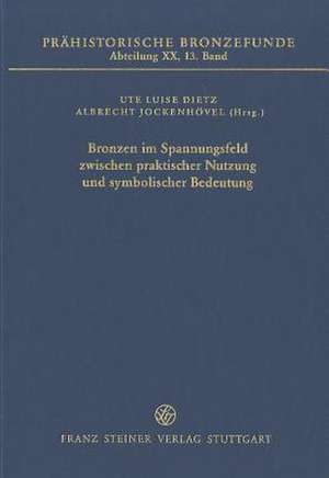 Bronzen Im Spannungsfeld Zwischen Praktischer Nutzung Und Symbolischer Bedeutung