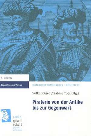 Piraterie Von Der Antike Bis Zur Gegenwart: Schifffahrt - Werften - Handel - Seemacht Im 19. Und 20. Jahrhundert