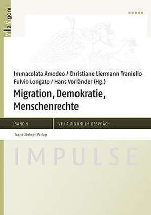 Migration, Demokratie, Menschenrechte de Immacolata Amodeo