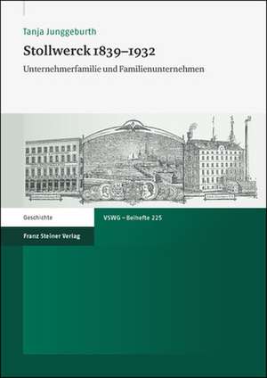 Stollwerck 1839 1932: Unternehmerfamilie Und Familienunternehmen de Tanja Junggeburth