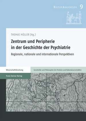 Zentrum und Peripherie in der Geschichte der Psychiatrie de Thomas. Müller