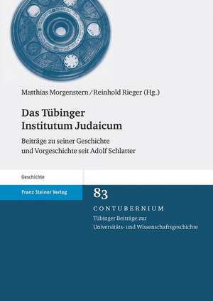 Das Tubinger Institutum Judaicum: Beitrage Zu Seiner Geschichte Und Vorgeschichte Seit Adolf Schlatter de Matthias Morgenstern