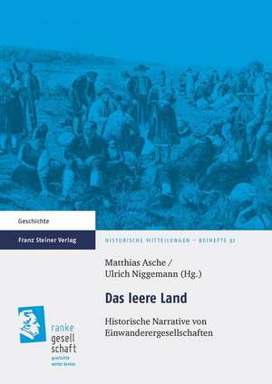 Das Leere Land: Historische Narrative Von Einwanderergesellschaften de Matthias Asche