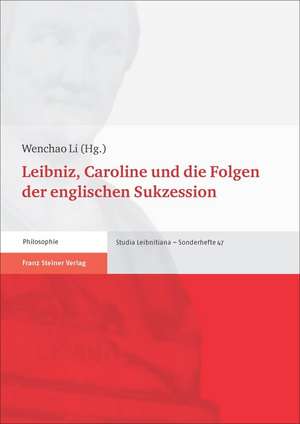 Leibniz, Caroline Und Die Folgen Der Englischen Sukzession: Losegeld- Und Mitgiftzahlungen Im 12. Und 13. Jahrhundert de Wenchao Li