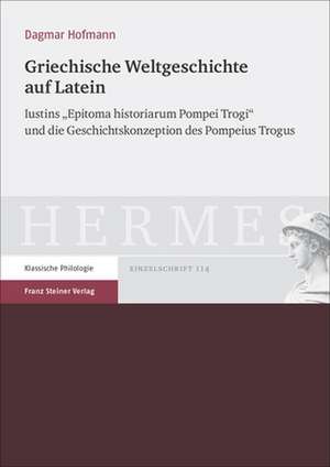 Griechische Weltgeschichte auf Latein de Dagmar Hofmann