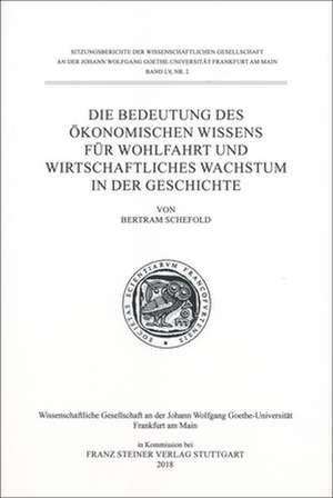 Die Bedeutung des ökonomischen Wissens für Wohlfahrt und wirtschaftliches Wachstum in der Geschichte de Bertram Schefold